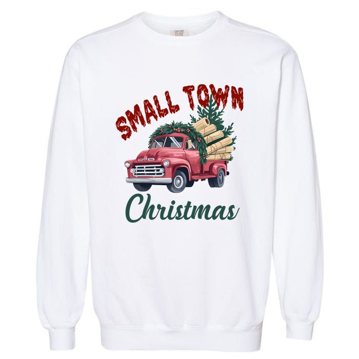 Small Town Christmas Holiday Red Truck Christmas Tree Garment-Dyed Sweatshirt