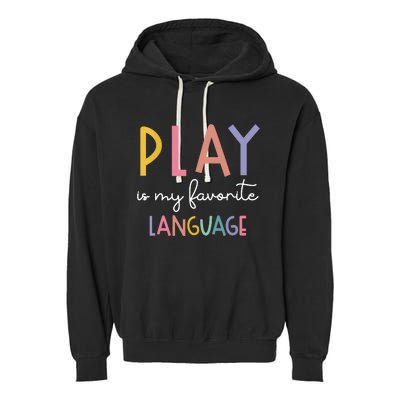 Speech Therapy Colorful Play Is My Favorite Language Garment-Dyed Fleece Hoodie