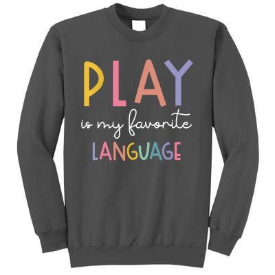 Speech Therapy Colorful Play Is My Favorite Language Tall Sweatshirt