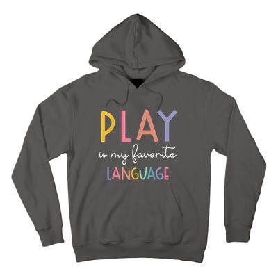 Speech Therapy Colorful Play Is My Favorite Language Tall Hoodie