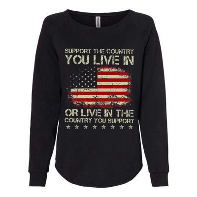 Support The Country You Live In The Country You Support Womens California Wash Sweatshirt