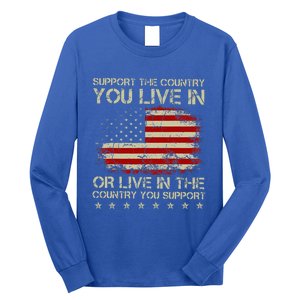 Support The Country You Live In The Country You Support Long Sleeve Shirt