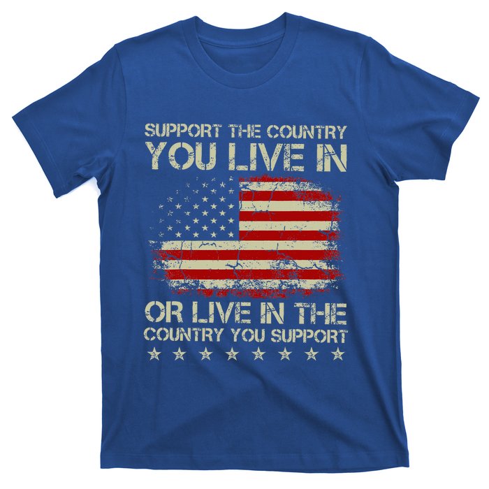 Support The Country You Live In The Country You Support T-Shirt