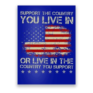 Support The Country You Live In The Country You Support Poster