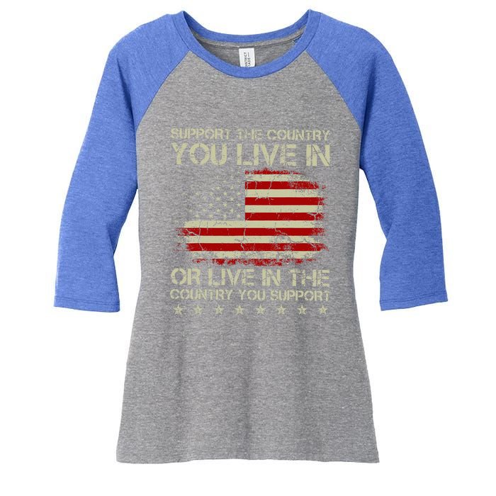 Support The Country You Live In The Country You Support Women's Tri-Blend 3/4-Sleeve Raglan Shirt