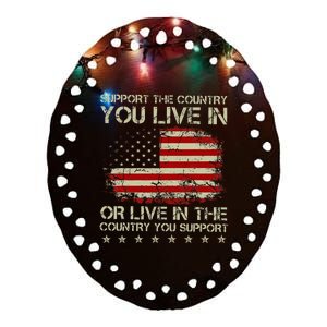 Support The Country You Live In The Country You Support Ceramic Oval Ornament