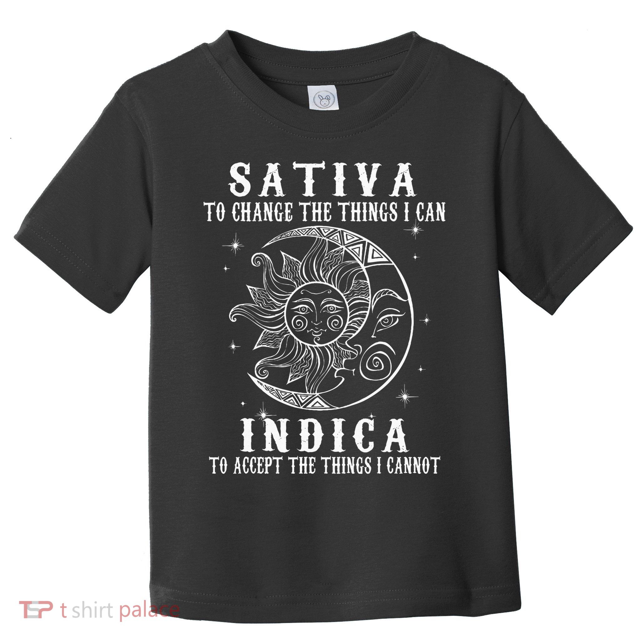 Sativa To Change The Things I Can Indica Cannabis Weed Toddler T-Shirt