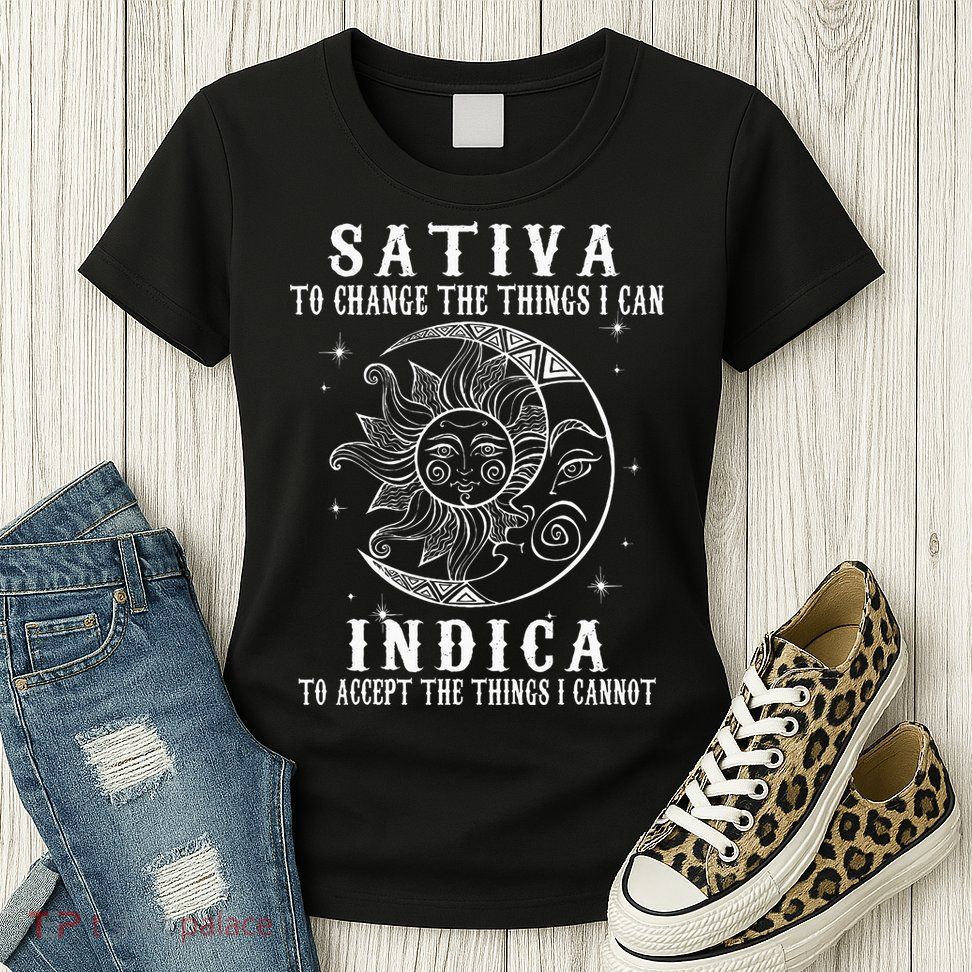 Sativa To Change The Things I Can Indica Cannabis Weed Womens T-Shirt
