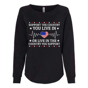 Support The Country You Live In The Country You Support Womens California Wash Sweatshirt