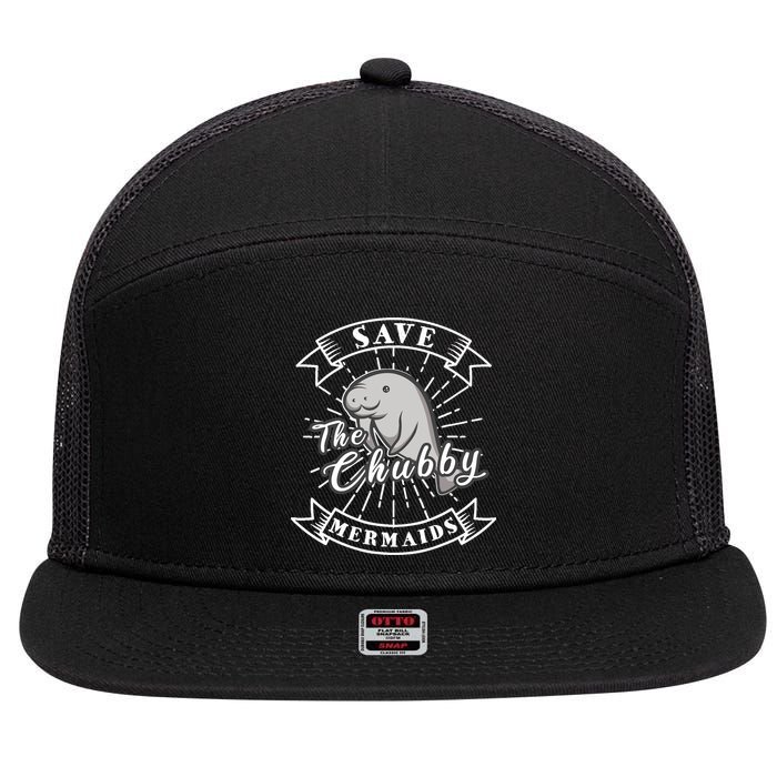 Save The Chubby Manatee Funny Sea Cow Gift Mermaid 7 Panel Mesh Trucker Snapback Hat