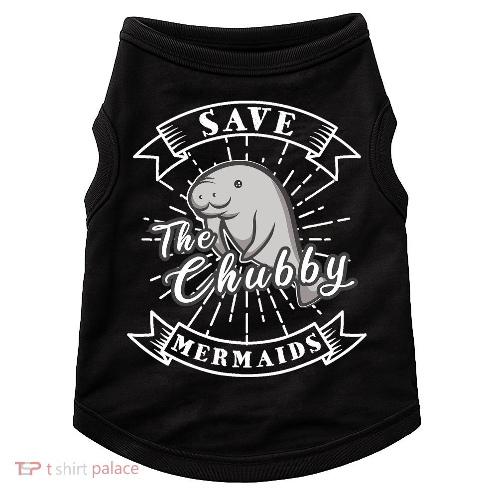 Save The Chubby Manatee Funny Sea Cow Gift Mermaid Doggie Tank