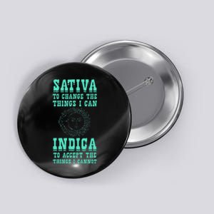 Sativa To Change The Things I Can Indica Positivity Button