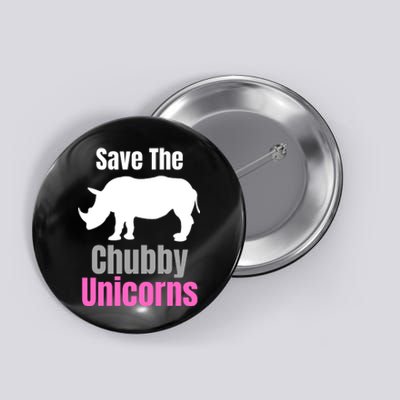 Save The Chubby Unicorns, Hipster, Funny Rhino Quote, Rhino Lover Button