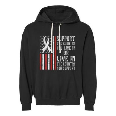 Support The Country You Live In The Country You Support Garment-Dyed Fleece Hoodie