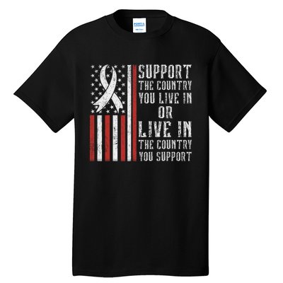 Support The Country You Live In The Country You Support Tall T-Shirt