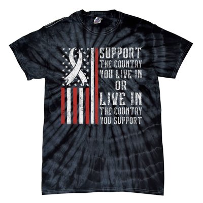 Support The Country You Live In The Country You Support Tie-Dye T-Shirt