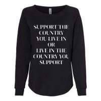 Support The Country You Live In Or Live In The Womens California Wash Sweatshirt