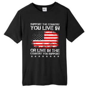 Support The Country You Live In The Country You Support Tall Fusion ChromaSoft Performance T-Shirt