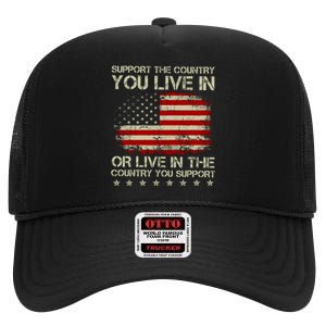 Support The Country You Live In The Country You Support High Crown Mesh Back Trucker Hat