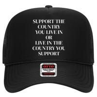 Support The Country You Live In The Country You Support High Crown Mesh Back Trucker Hat