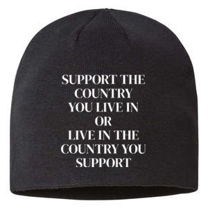 Support The Country You Live In The Country You Support Sustainable Beanie