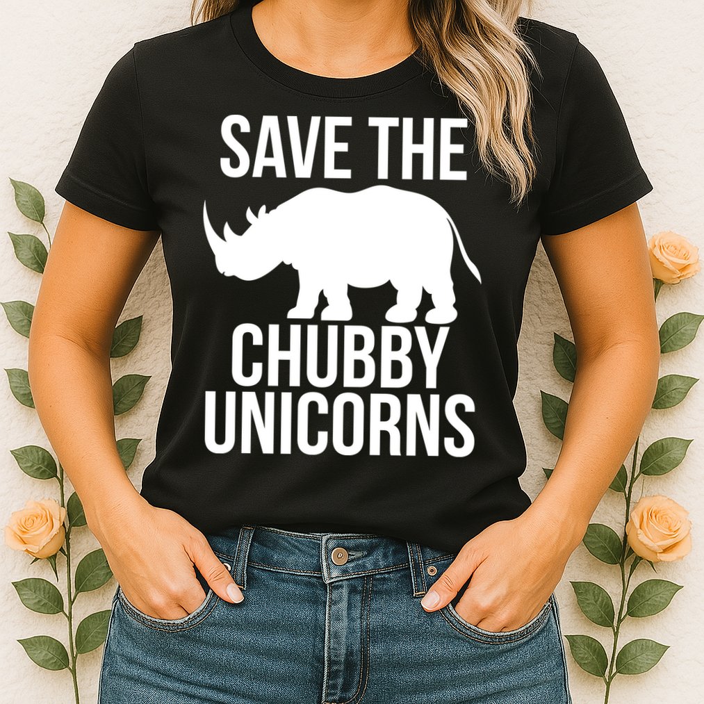 Save The Chubby Unicorn Funny Womens T-Shirt