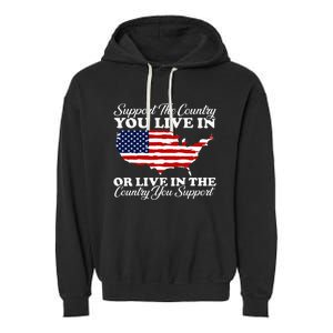 Support The Country You Live In The Country You Garment-Dyed Fleece Hoodie