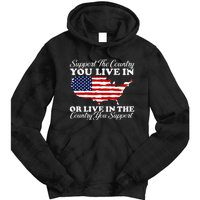 Support The Country You Live In The Country You Tie Dye Hoodie