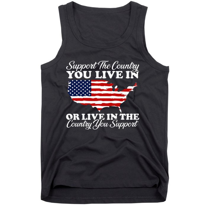 Support The Country You Live In The Country You Tank Top