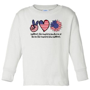 Support The Country You Live In Or Live In The Country You Support Toddler Long Sleeve Shirt