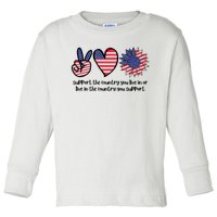 Support The Country You Live In Or Live In The Country You Support Toddler Long Sleeve Shirt