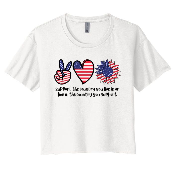 Support The Country You Live In Or Live In The Country You Support Women's Crop Top Tee