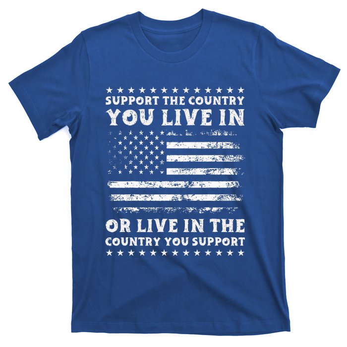 Support The Country You Live In The Country You Support Usa T-Shirt