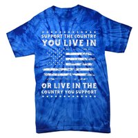 Support The Country You Live In The Country You Support Usa Tie-Dye T-Shirt