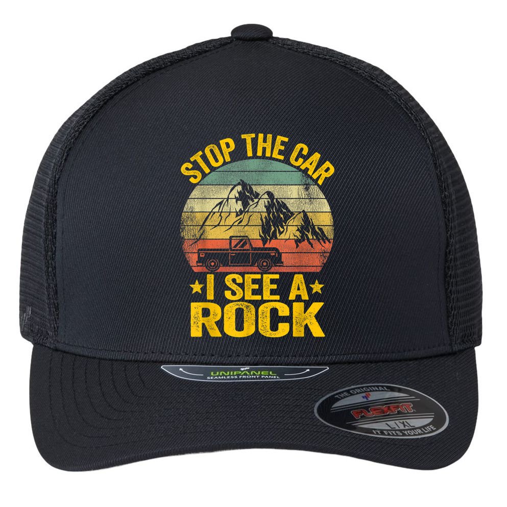 Stop The Car I See A Rock Collector Geology Funny Geologist Flexfit Unipanel Trucker Cap