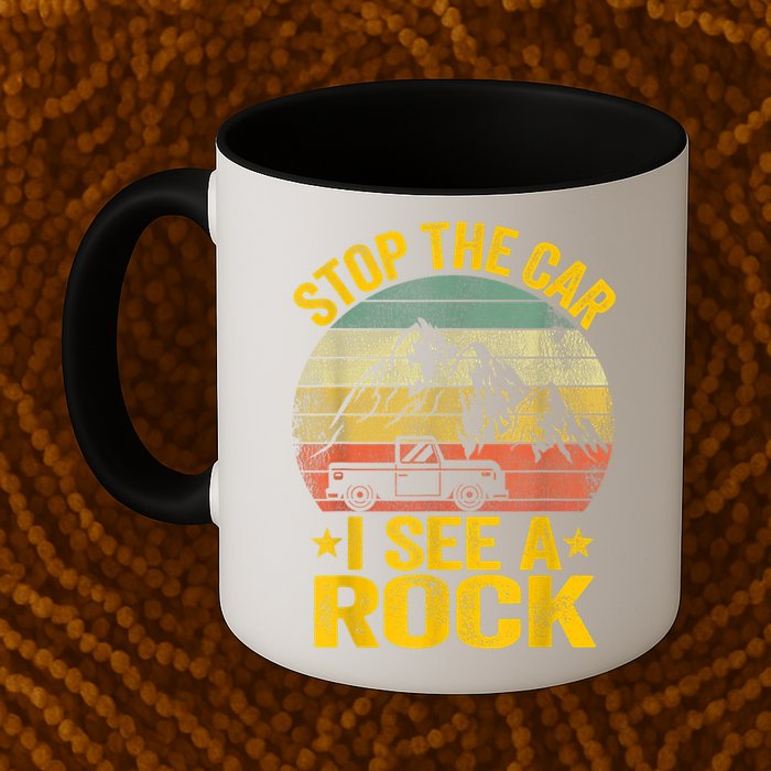 Stop The Car I See A Rock Collector Geology Funny Geologist Mug