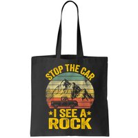 Stop The Car I See A Rock Collector Geology Funny Geologist Bag