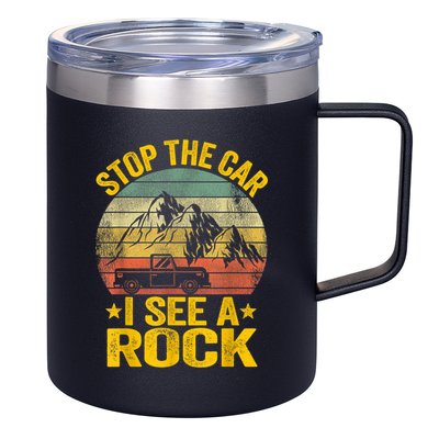 Stop The Car I See A Rock Collector Geology Funny Geologist 12oz Stainless Steel Coffee Mug