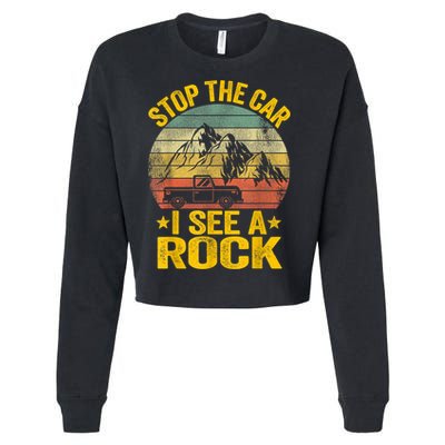 Stop The Car I See A Rock Collector Geology Funny Geologist Cropped Pullover Crew