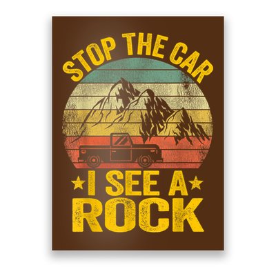Stop The Car I See A Rock Collector Geology Funny Geologist Poster