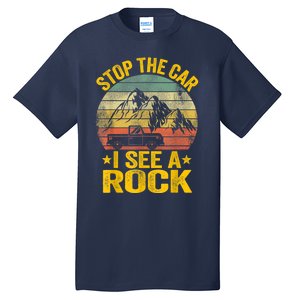 Stop The Car I See A Rock Collector Geology Funny Geologist Tall T-Shirt