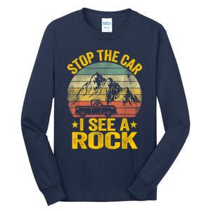 Stop The Car I See A Rock Collector Geology Funny Geologist Tall Long Sleeve T-Shirt