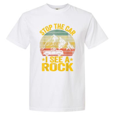 Stop The Car I See A Rock Collector Geology Funny Geologist Garment-Dyed Heavyweight T-Shirt