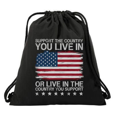 Support The Country You Live In Or Live In Where You Support Drawstring Bag