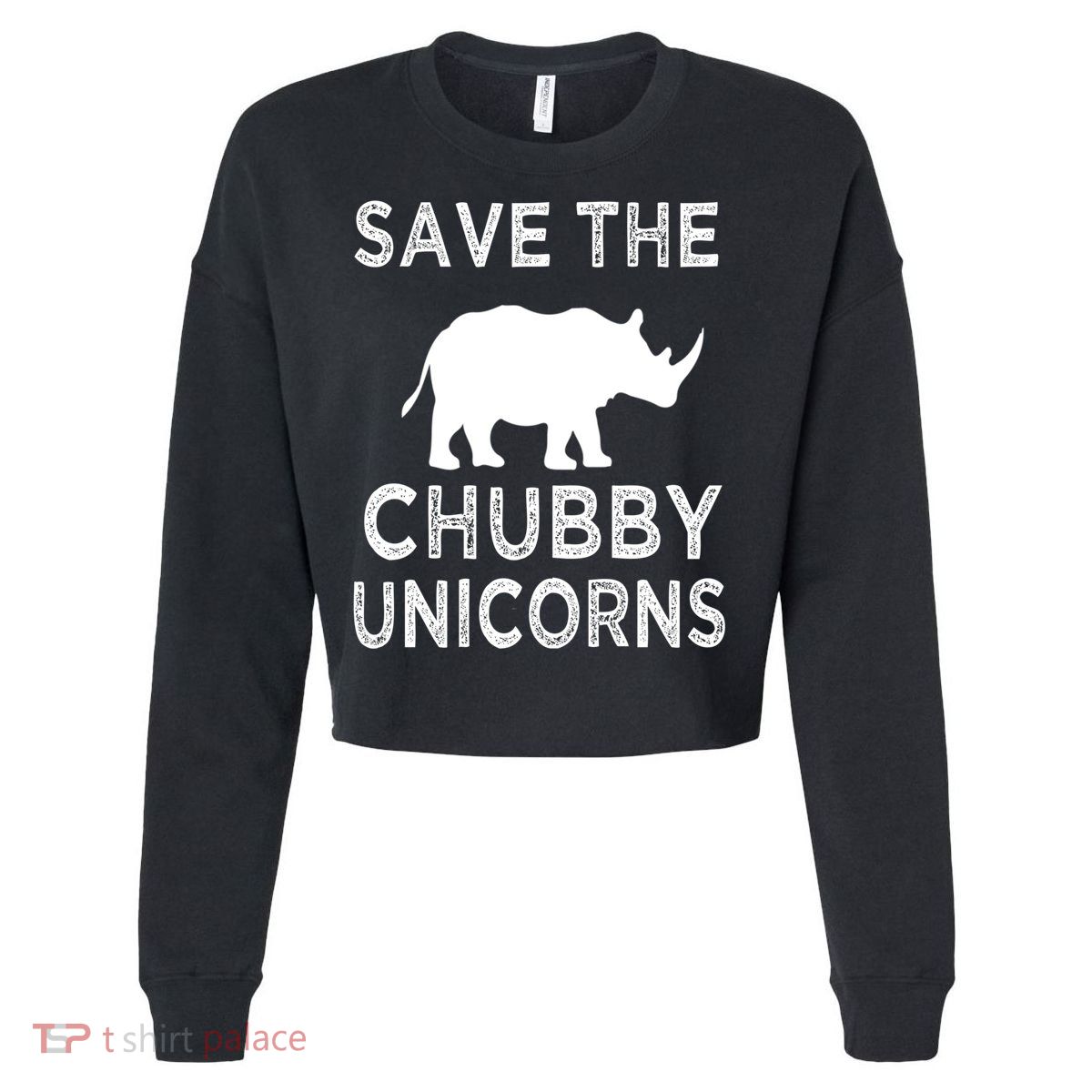 Save The Chubby Unicorns Rhino Funny Cute Gift Cropped Pullover Crew