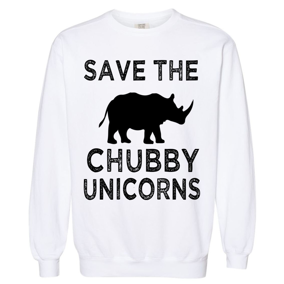 Save The Chubby Unicorns Rhino Funny Cute Gift Garment-Dyed Sweatshirt