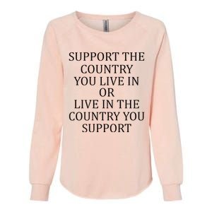 Support The Country You Live In Live In The Country Womens California Wash Sweatshirt