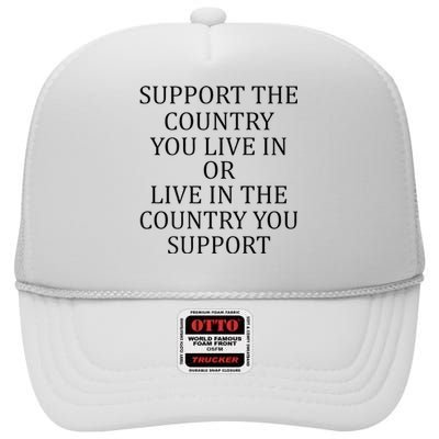 Support The Country You Live In Live In The Country High Crown Mesh Back Trucker Hat