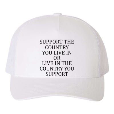 Support The Country You Live In Live In The Country Yupoong Adult 5-Panel Trucker Hat