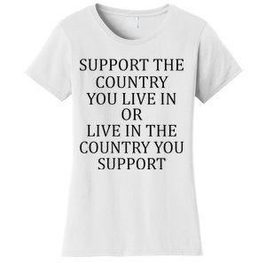 Support The Country You Live In Live In The Country Women's T-Shirt